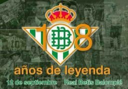 108 AÑOS DE LEYENDA. - Fotos de La historia del Betis